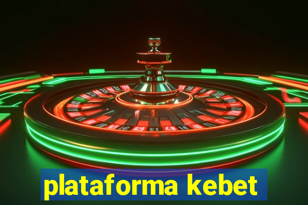 plataforma kebet